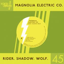 Magnolia Electric Co. : Rider. Shadow. Wolf